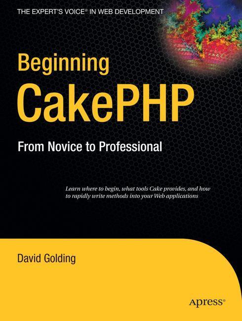 Cover: 9781430209775 | Beginning CakePHP | From Novice to Professional | David Golding | Buch