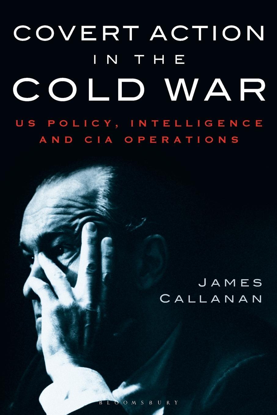 Cover: 9781350170834 | Covert Action in the Cold War | James Callanan | Taschenbuch | 2020