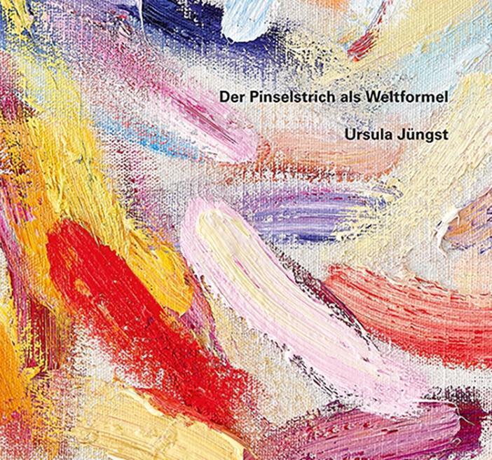 Cover: 9783868332711 | Der Pinselstrich als Weltformel | Dt/engl | Ursula Jüngst | Buch