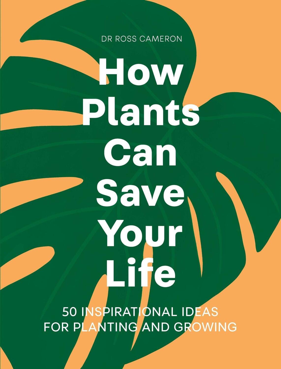 Cover: 9781529421958 | How Plants Can Save Your Life | Ross Cameron | Buch | Gebunden | 2023