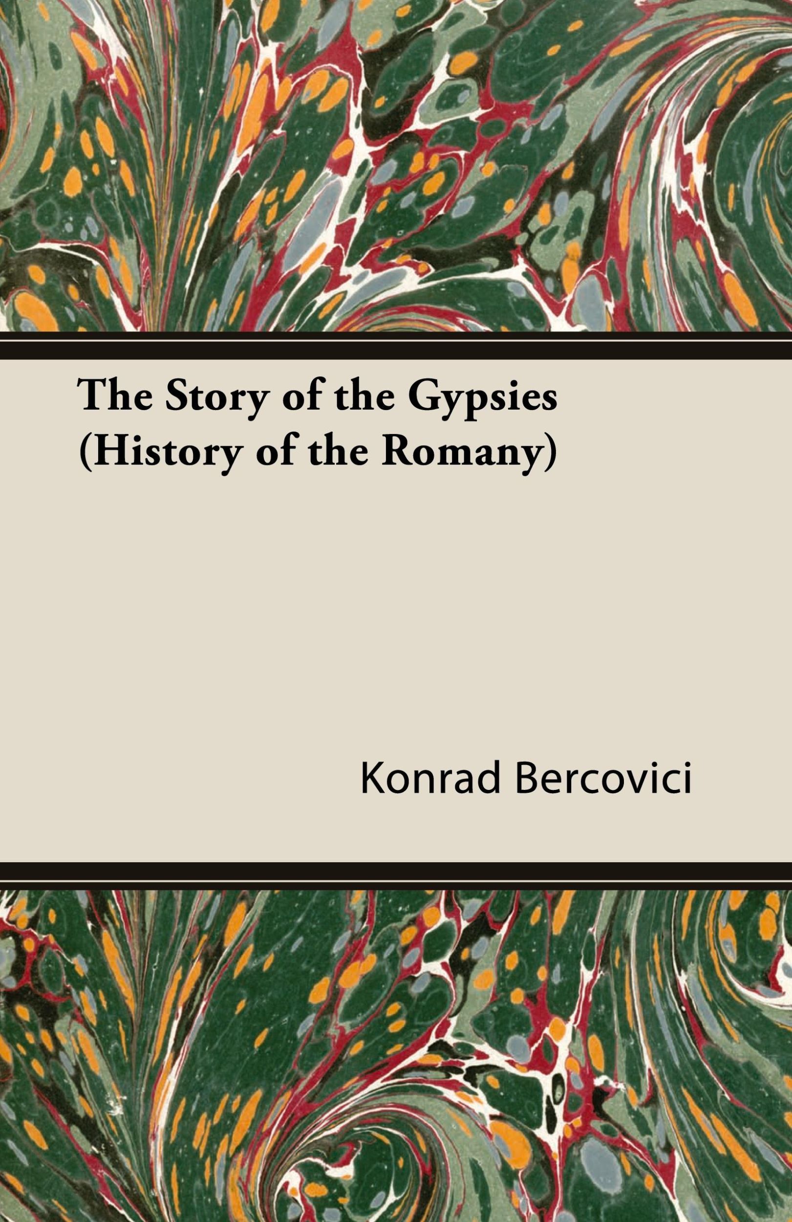 Cover: 9781846641213 | The Story of the Gypsies (History of the Romany) | Konrad Bercovici