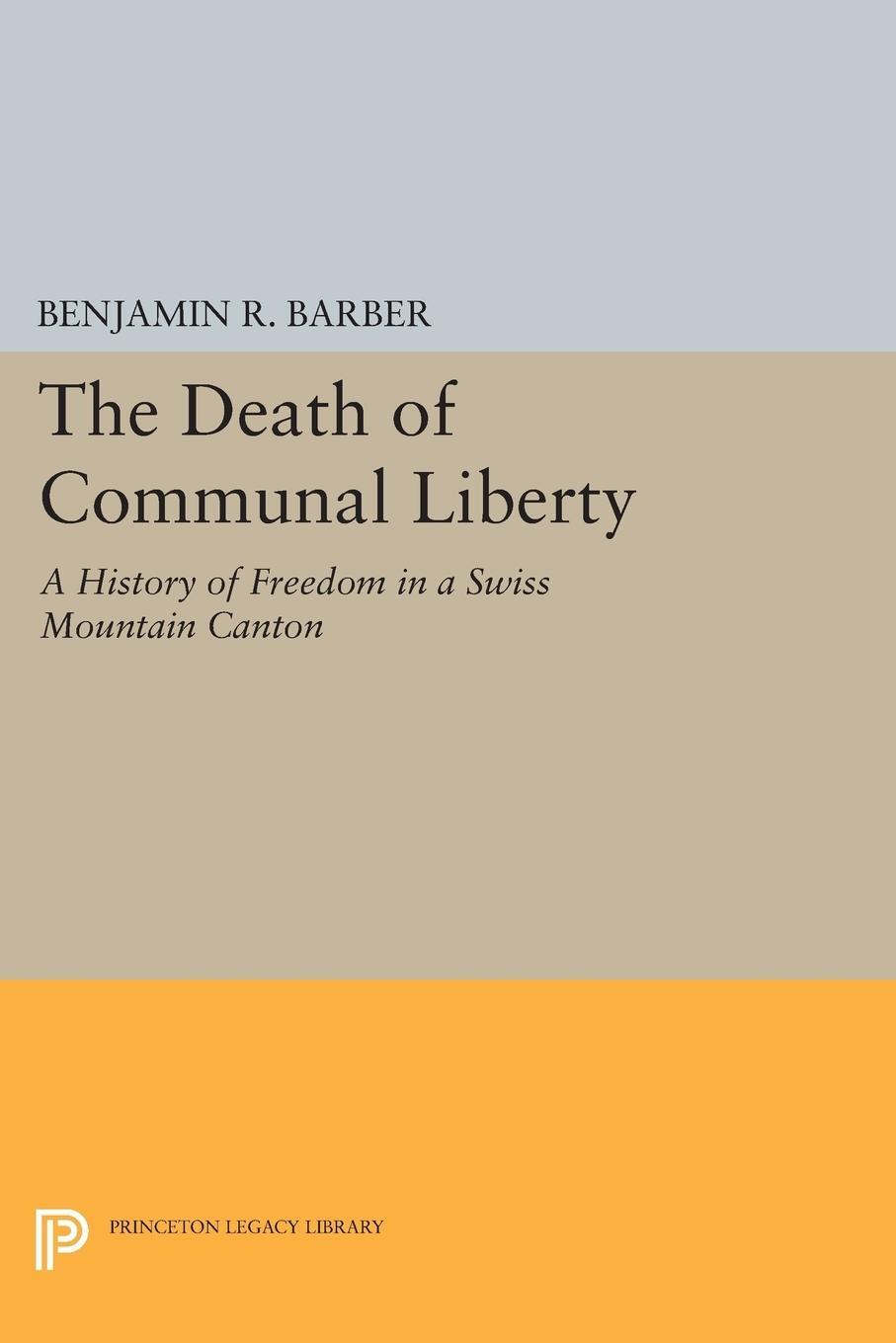 Cover: 9780691618081 | The Death of Communal Liberty | Benjamin R. Barber | Taschenbuch