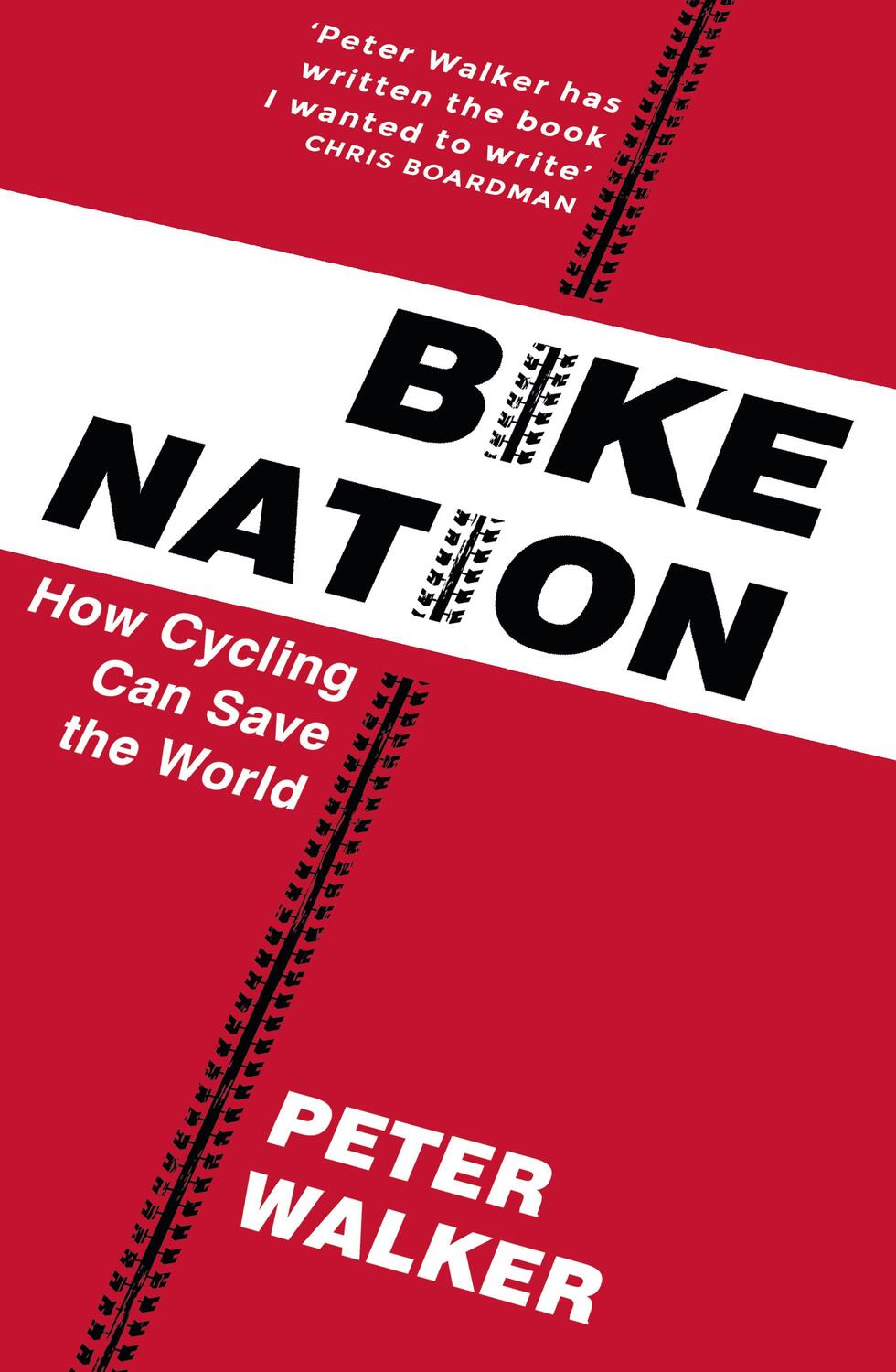 Cover: 9781911214946 | Walker, P: Bike Nation | How Cycling Can Save the World | Peter Walker