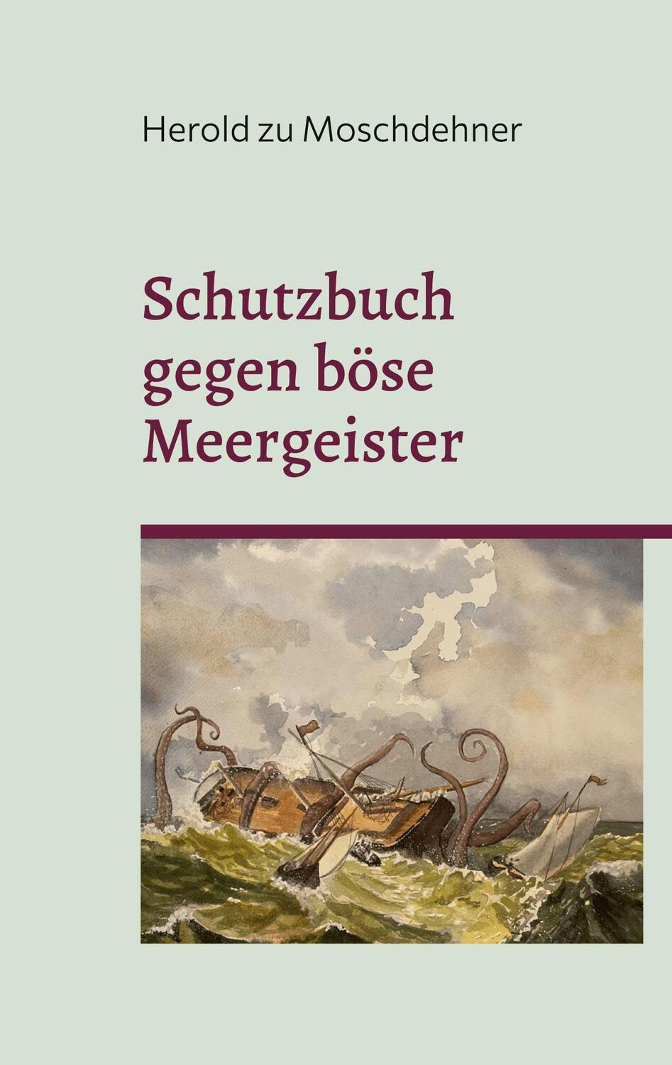 Cover: 9783738631630 | Schutzbuch gegen böse Meergeister | Herold Zu Moschdehner | Buch