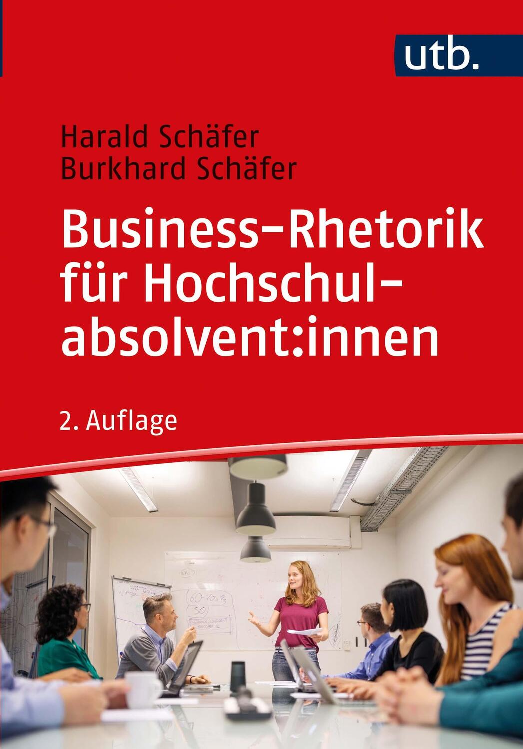 Cover: 9783825257842 | Business-Rhetorik für Hochschulabsolvent:innen | Schäfer (u. a.) | UTB