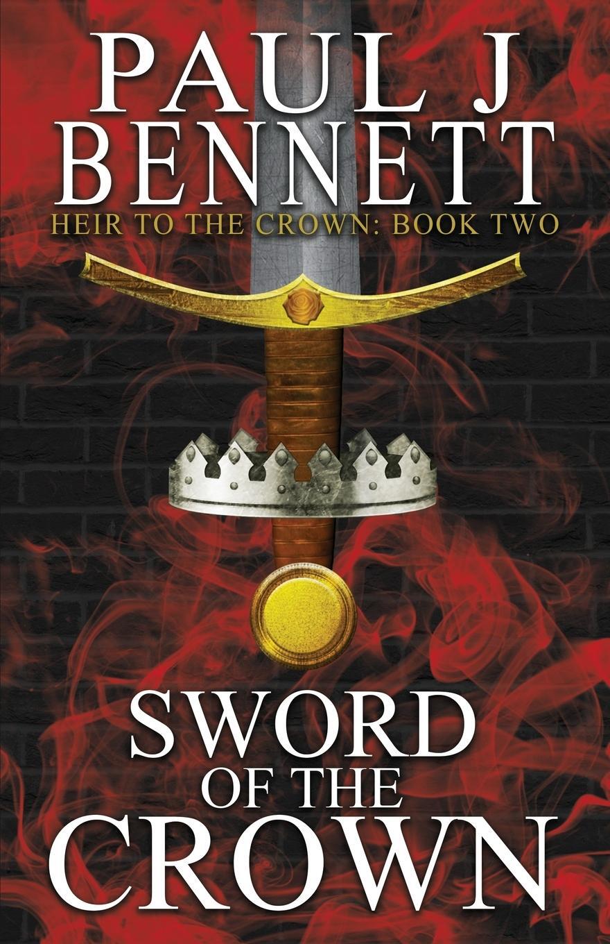 Cover: 9781775105978 | Sword of the Crown | Paul J Bennett | Taschenbuch | Heir to the Crown