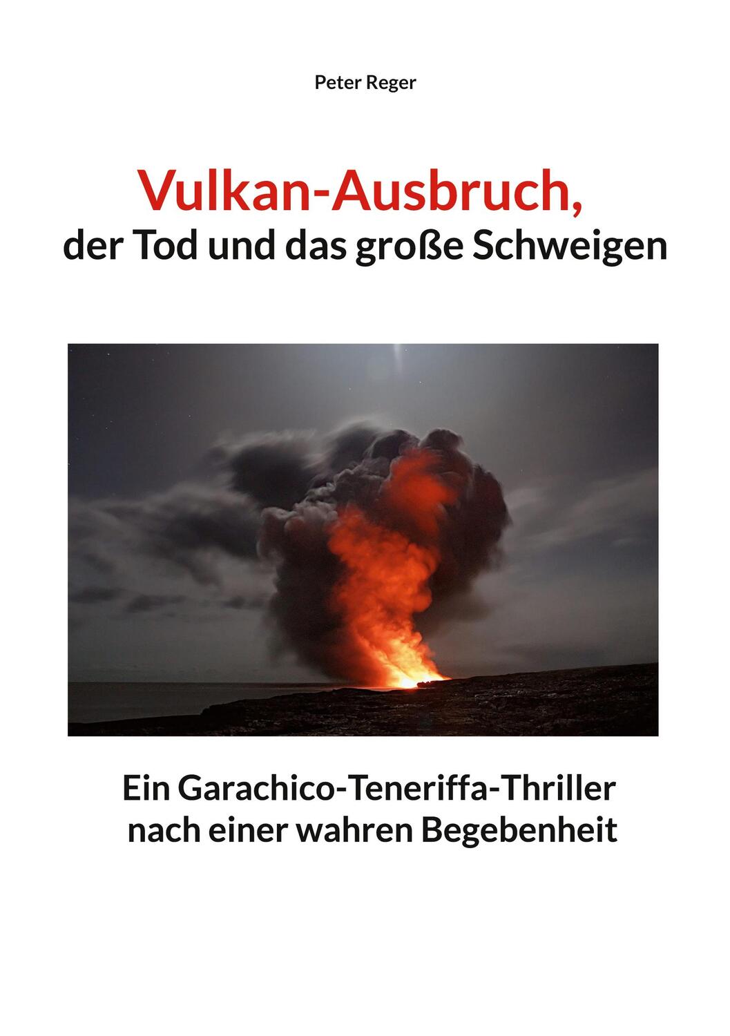 Cover: 9783757825096 | Vulkanausbruch, der Tod und das große Schweigen | Peter Reger | Buch