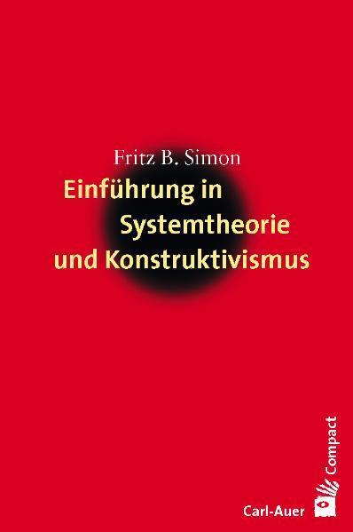 Cover: 9783896705471 | Einführung in Systemtheorie und Konstruktivismus | Fritz B. Simon