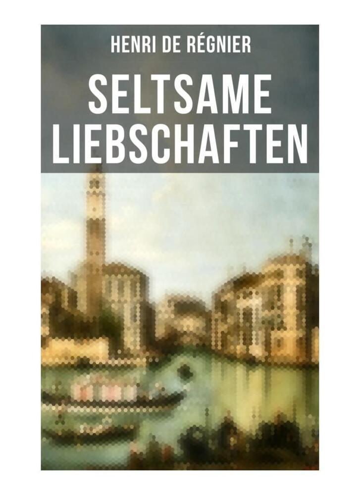 Cover: 9788027261352 | Seltsame Liebschaften | Henri de Régnier | Taschenbuch | 64 S. | 2019