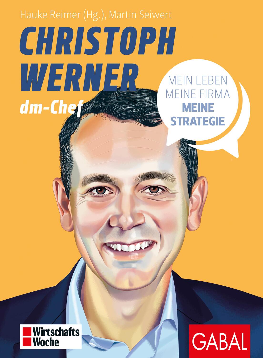 Cover: 9783967391572 | Christoph Werner | Mein Leben, meine Firma, meine Strategie | Seiwert