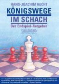 Cover: 9783283010133 | Königswege im Schach | Der Endspiel-Ratgeber, Praxis Schach 79 | Hecht