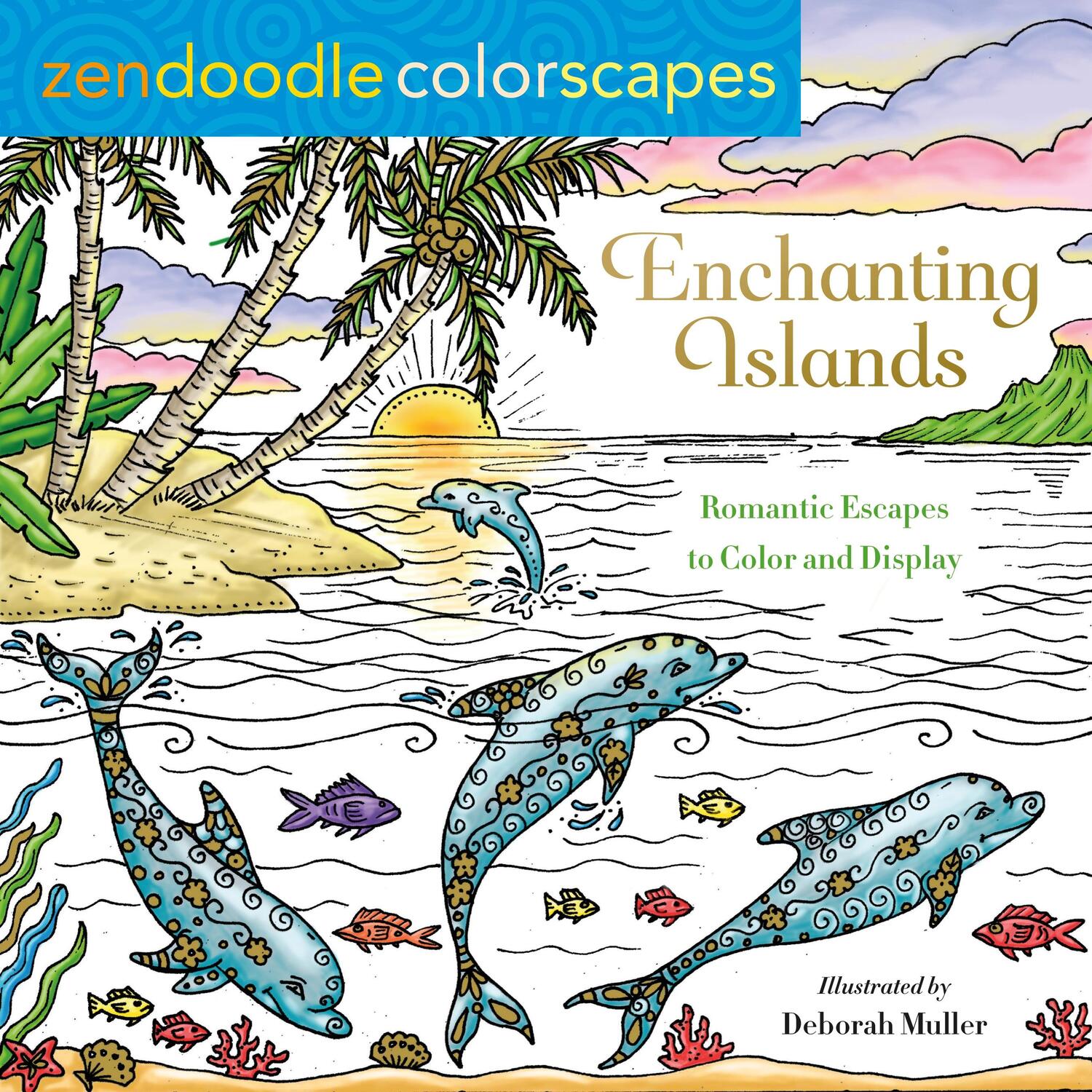 Cover: 9781250183101 | Zendoodle Colorscapes: Enchanting Islands: Romantic Escapes to...