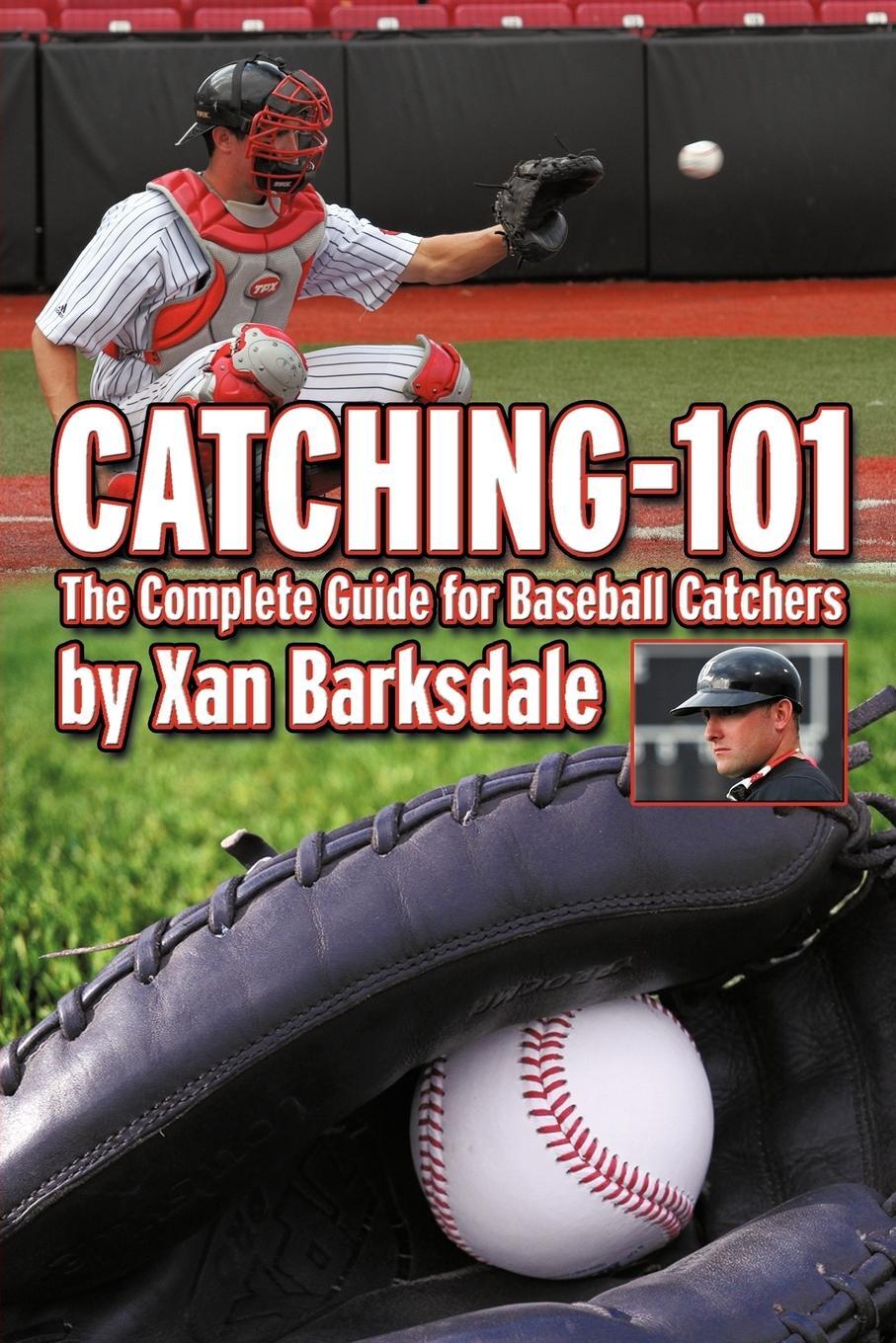 Cover: 9781463439613 | Catching-101 | The Complete Guide for Baseball Catchers | Barksdale