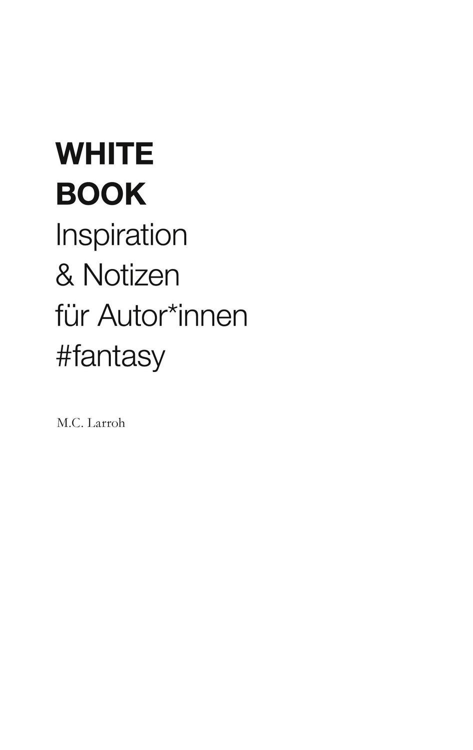 Cover: 9783753404639 | White Book | Inspiration & Notizen für Autor*innen #fantasy | Larroh