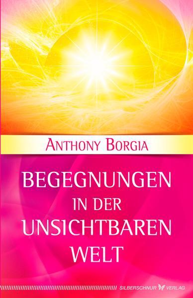 Cover: 9783898455206 | Begegnungen in der Unsichtbaren Welt | Anthony Borgia | Taschenbuch