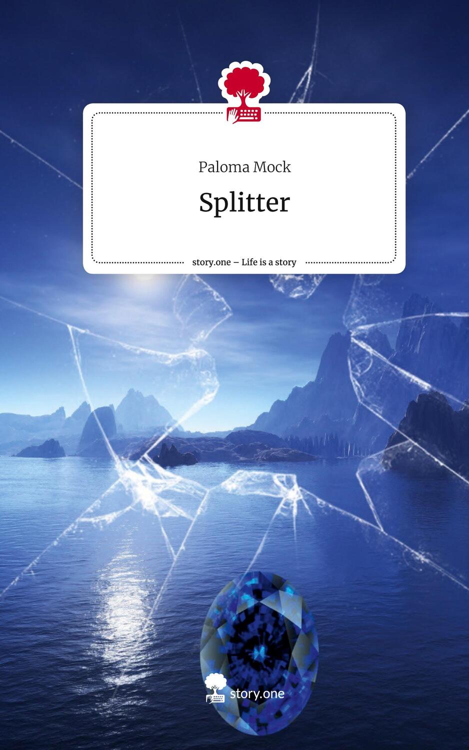Cover: 9783710828683 | Splitter. Life is a Story - story.one | Paloma Mock | Buch | 80 S.