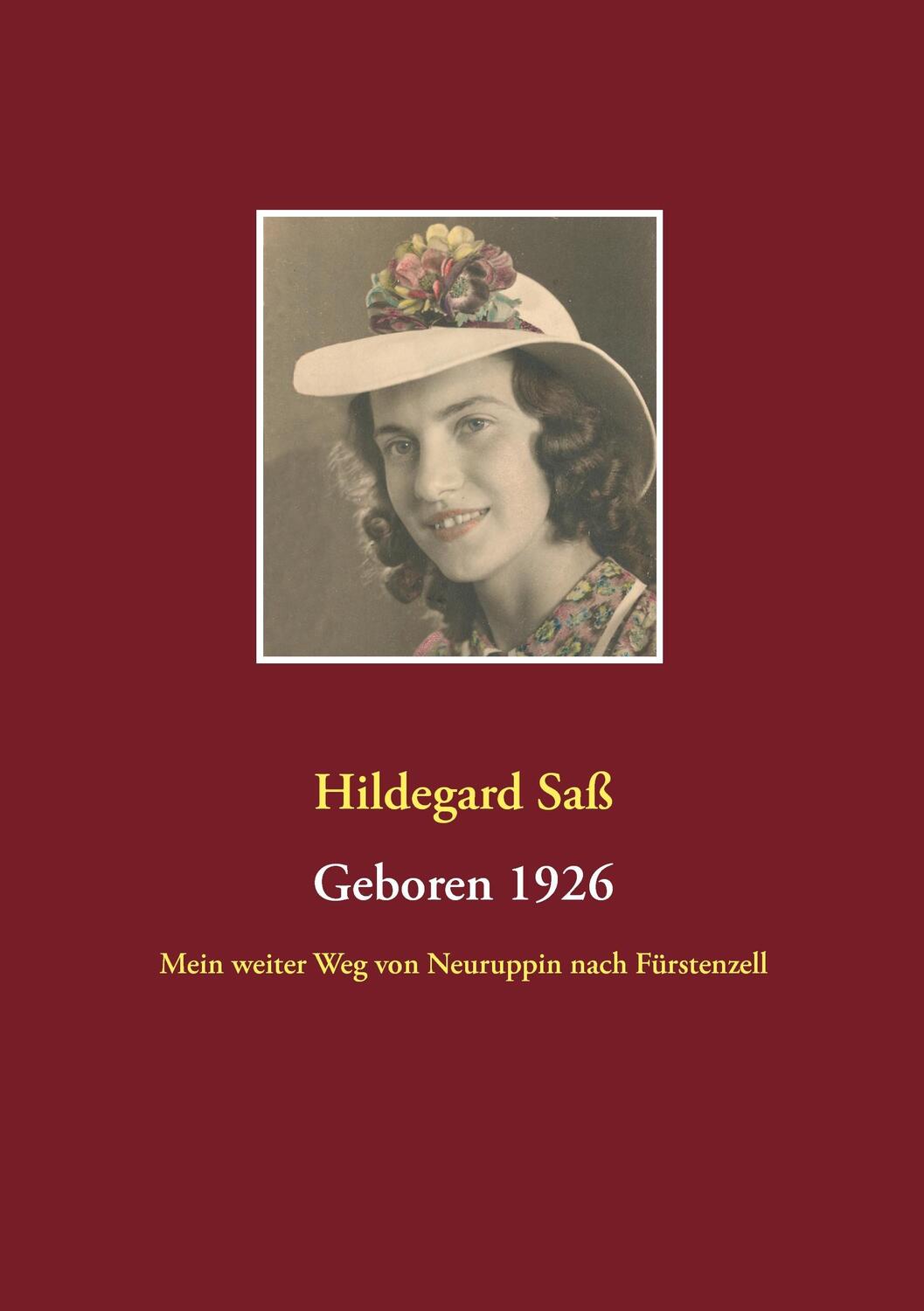 Cover: 9783735775054 | Geboren 1926 | Mein weiter Weg von Neuruppin nach Fürstenzell | Saß