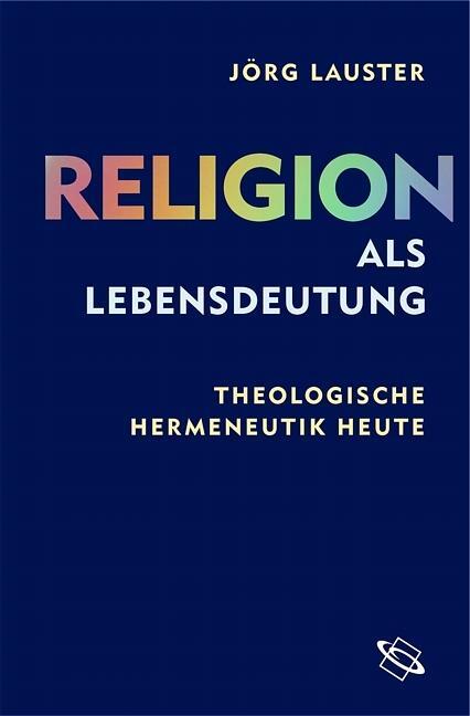 Cover: 9783534174430 | Religion als Lebensdeutung | Theologische Hermeneutik heute | Lauster