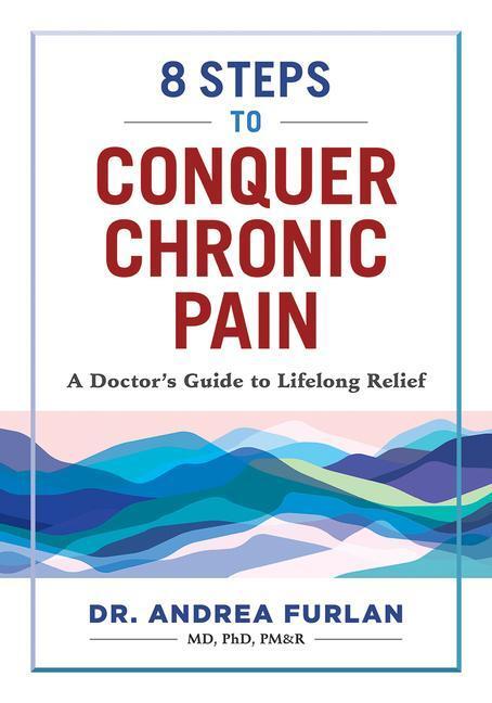 Cover: 9780778807117 | 8 Steps to Conquer Chronic Pain | A Doctor's Guide to Lifelong Relief