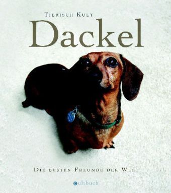 Cover: 9783938428290 | Dackel | Die besten Freunde der Welt. Tierisch kult | Paxmann | Buch