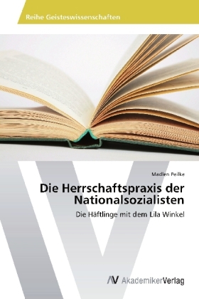 Cover: 9783639427677 | Die Herrschaftspraxis der Nationalsozialisten | Madlen Peilke | Buch