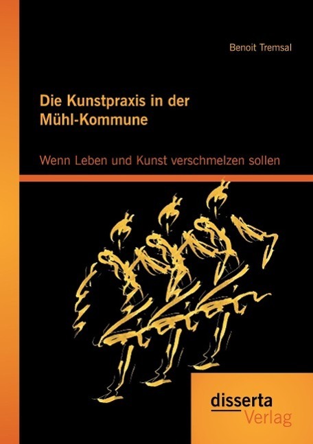 Cover: 9783959352840 | Die Kunstpraxis in der Mühl-Kommune. Wenn Leben und Kunst...