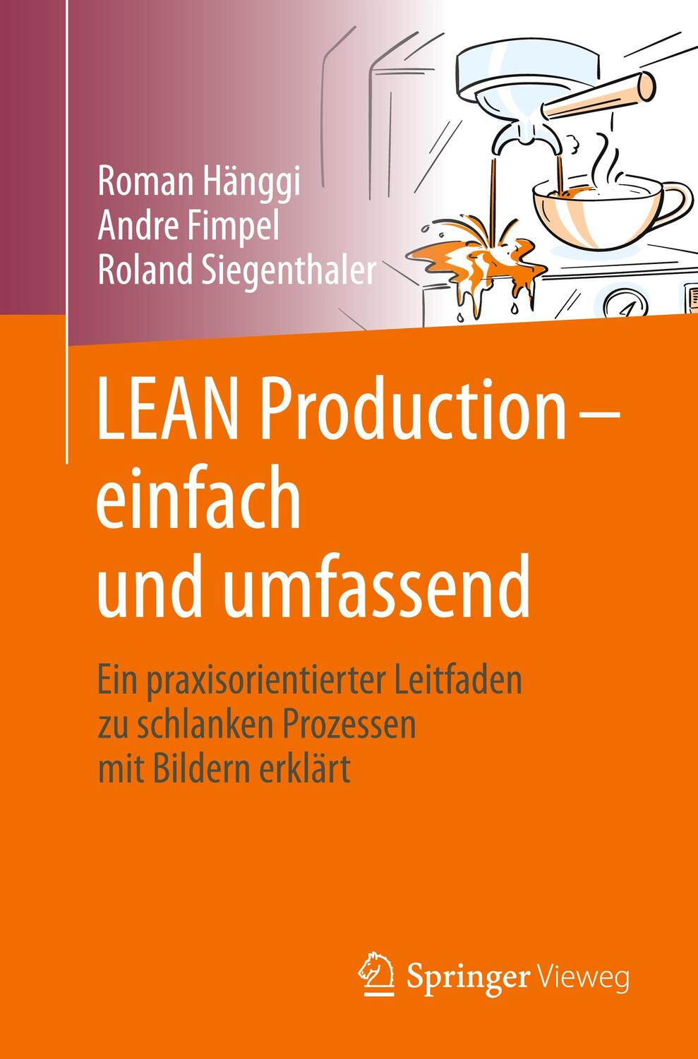 Cover: 9783662627013 | LEAN Production - einfach und umfassend | Roman Hänggi (u. a.) | Buch