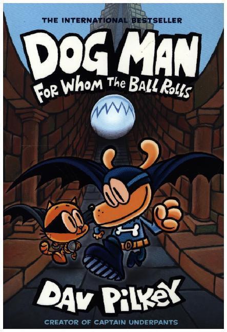 Cover: 9780702303678 | For Whom the Ball Rolls | Dav Pilkey | Taschenbuch | Dog Man | 2020