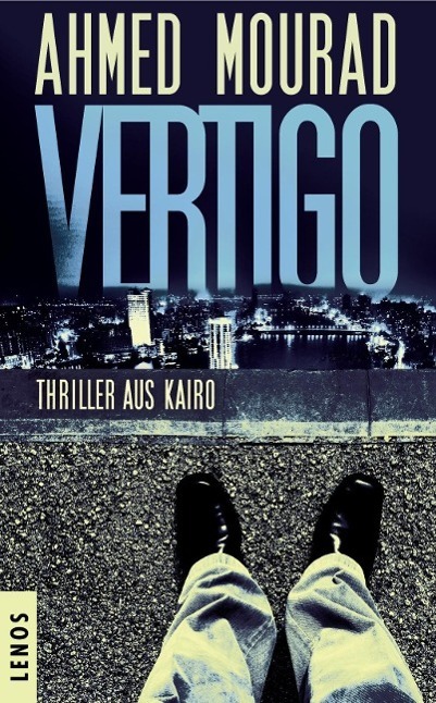 Cover: 9783857874635 | Vertigo | Thriller aus Kairo | Ahmed Mourad | Buch | 398 S. | Deutsch