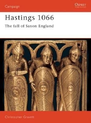 Cover: 9781841761336 | Hastings 1066: The Fall of Saxon England | Christopher Gravett | Buch