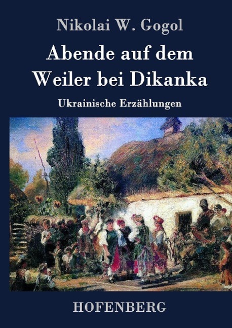 Cover: 9783843074681 | Abende auf dem Weiler bei Dikanka | Ukrainische Erzählungen | Gogol