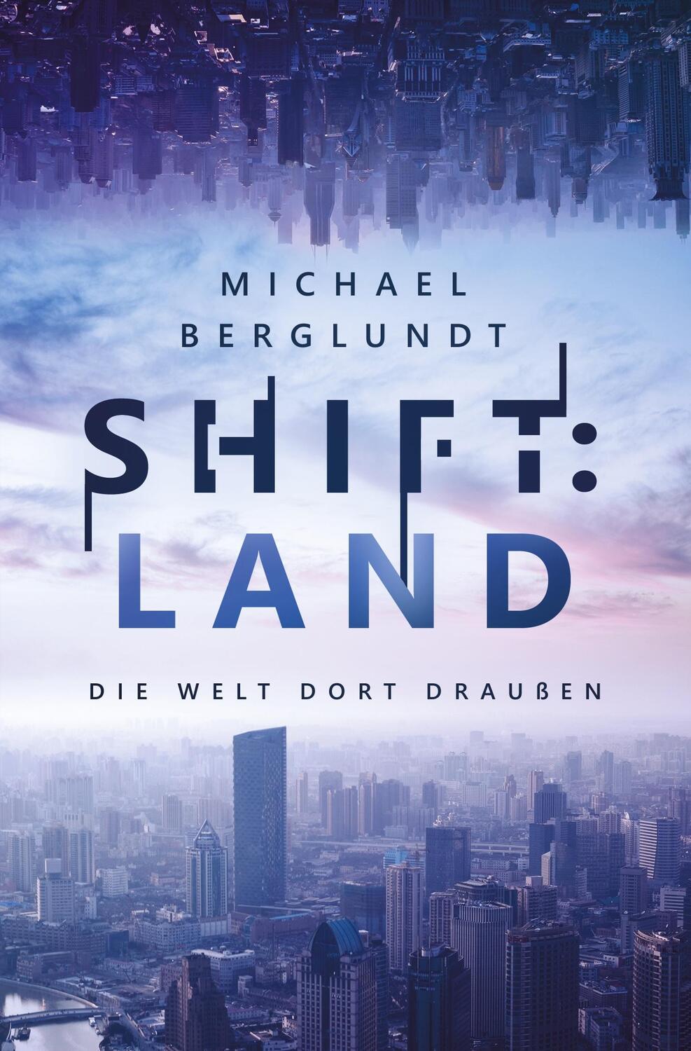 Cover: 9783384122025 | Shift:Land | Die Welt dort draußen | Michael Berglundt | Taschenbuch