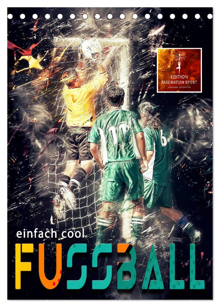 Cover: 9783675668720 | Fussball - einfach cool (Tischkalender 2024 DIN A5 hoch), CALVENDO...