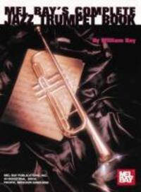 Cover: 796279021807 | Complete Jazz Trumpet Book | William Bay | Taschenbuch | Buch | 1996
