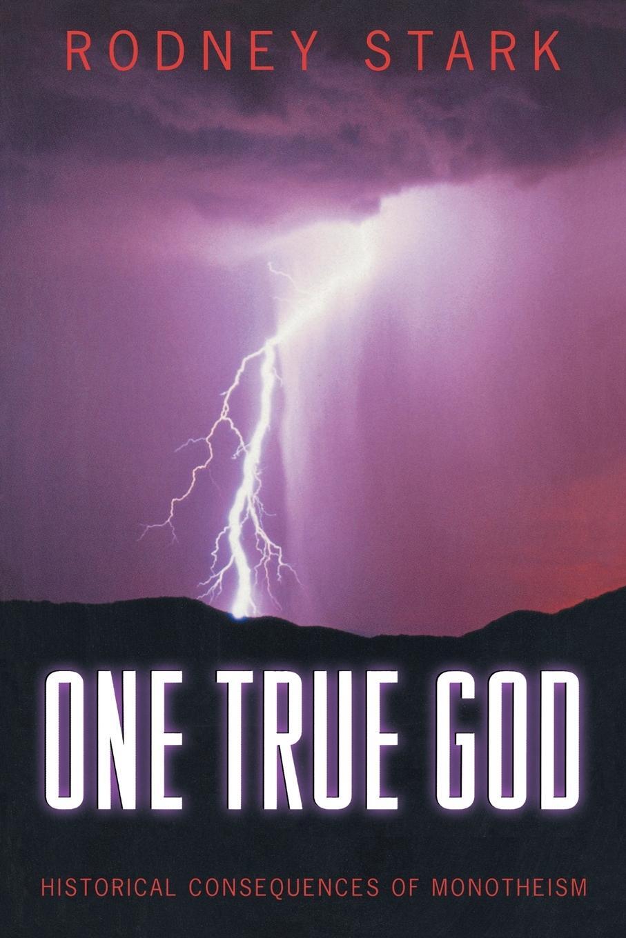 Cover: 9780691115009 | One True God | Historical Consequences of Monotheism | Rodney Stark