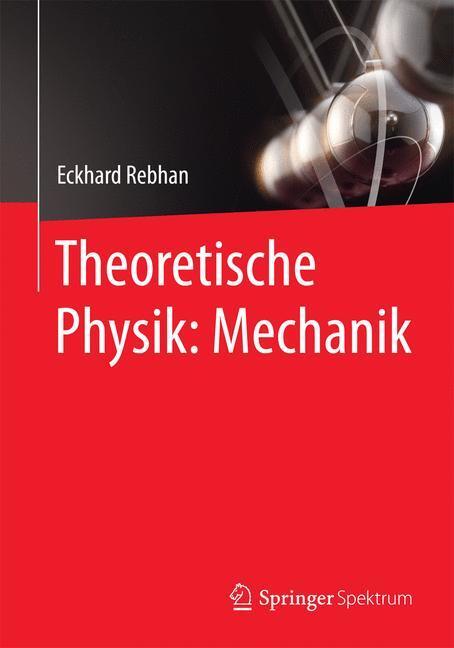 Cover: 9783662452950 | Theoretische Physik: Mechanik | Eckhard Rebhan | Taschenbuch