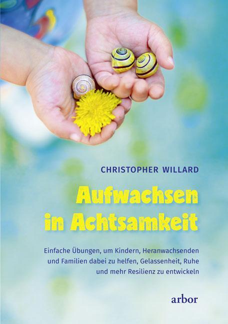 Cover: 9783867811873 | Aufwachsen in Achtsamkeit | Christopher Willard | Buch | Deutsch