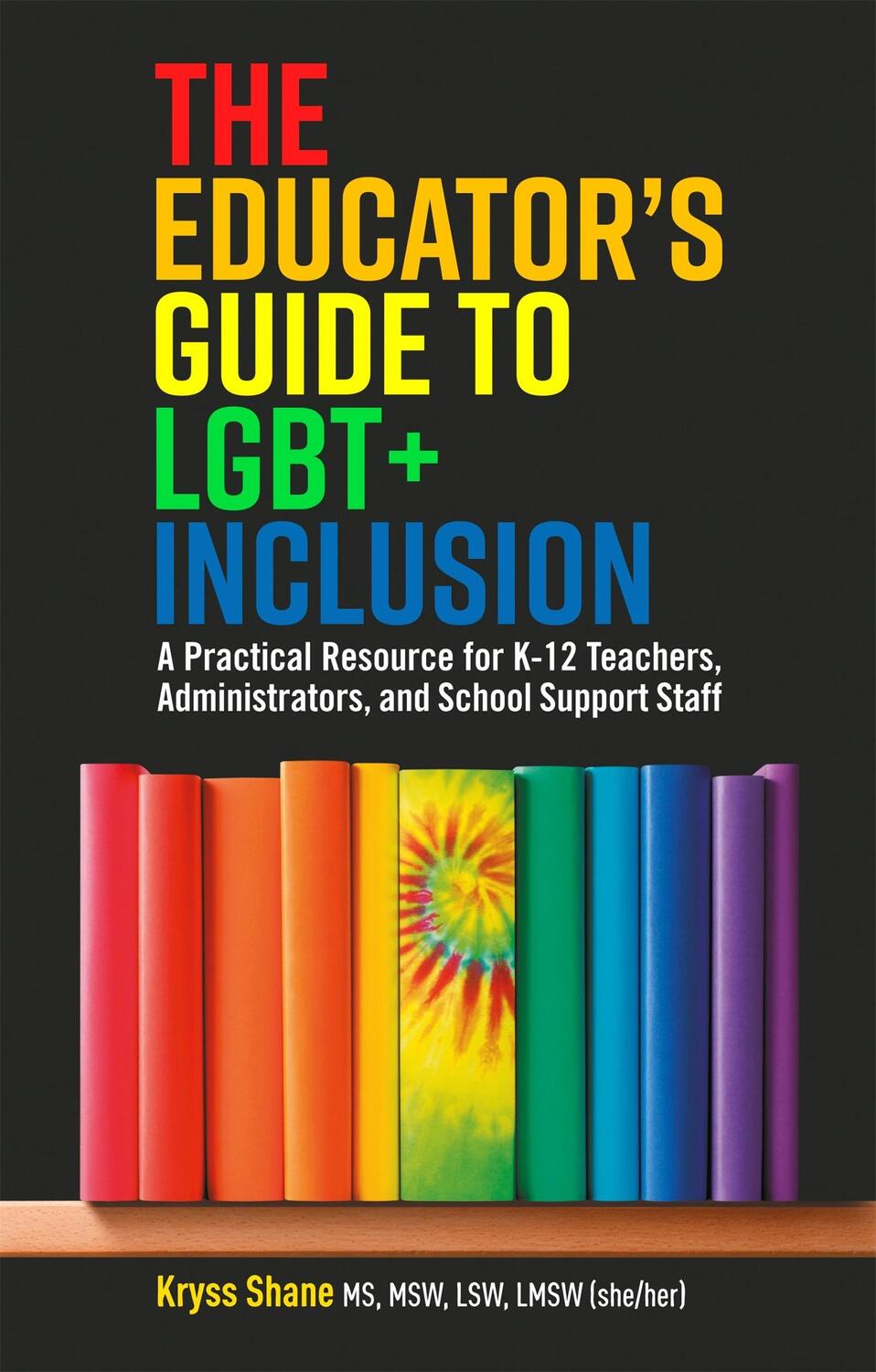 Cover: 9781787751088 | The Educator's Guide to Lgbt+ Inclusion: A Practical Resource for...