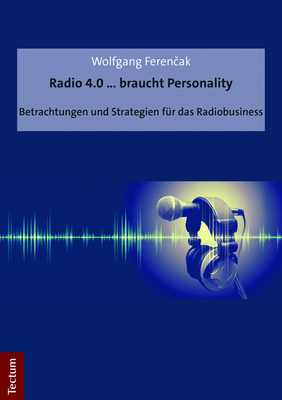 Cover: 9783828842243 | Radio 4.0 ... braucht Personality | Wolfgang Ferencak | Taschenbuch