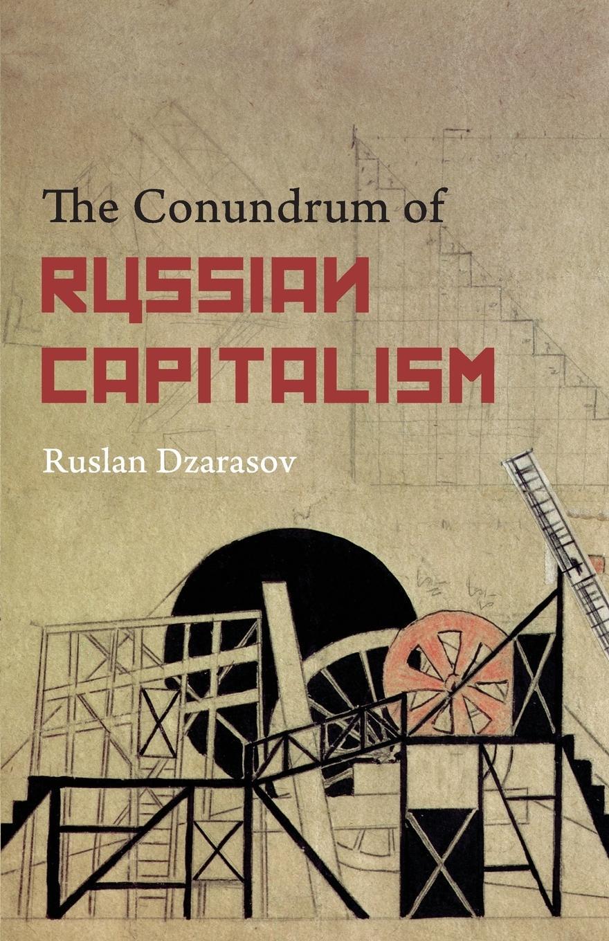 Cover: 9780745332789 | The Conundrum of Russian Capitalism, The | Ruslan Dzarasov | Buch