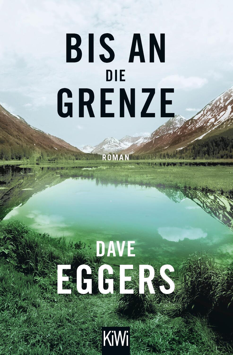 Cover: 9783462051858 | Bis an die Grenze | Roman | Dave Eggers | Taschenbuch | 479 S. | 2018