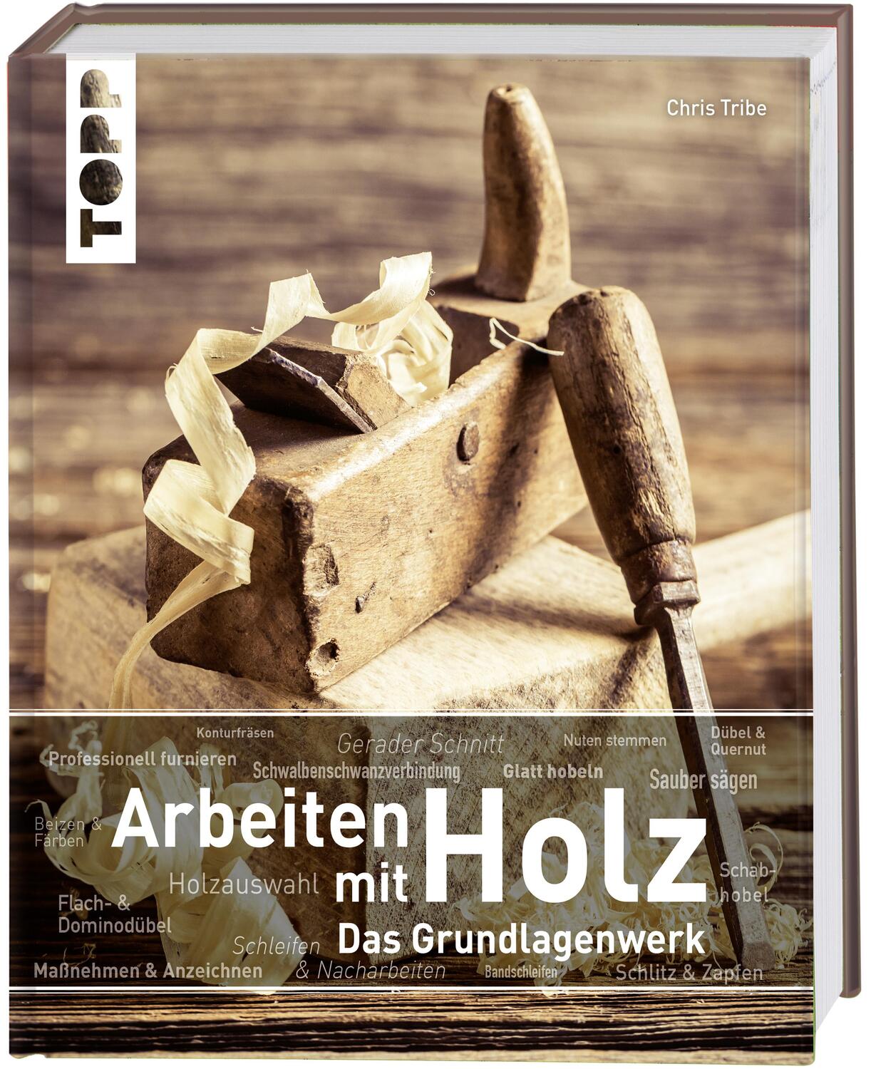 Cover: 9783772477874 | Arbeiten mit Holz. Das Grundlagenwerk | Chris Tribe | Buch | Deutsch