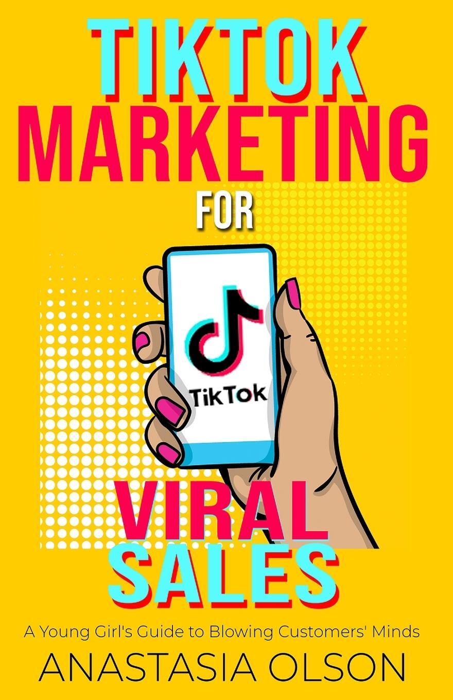 Cover: 9781736248218 | TikTok Marketing for Viral Sales | Anastasia Olson | Taschenbuch