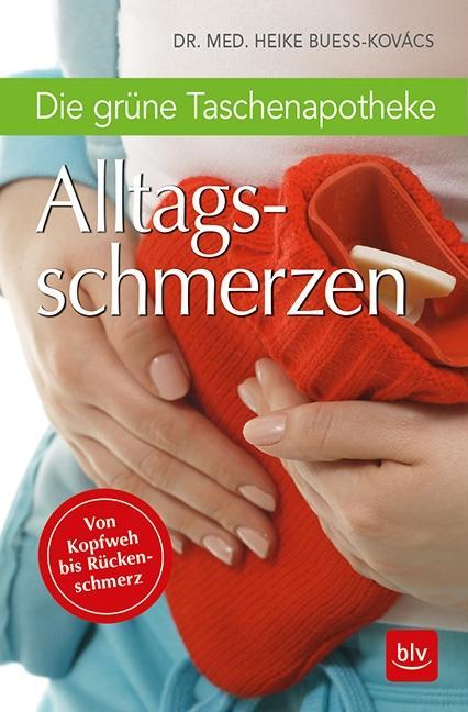 Cover: 9783835418455 | Die grüne Taschenapotheke - Alltagsschmerzen | Heike Bueß-Kovács