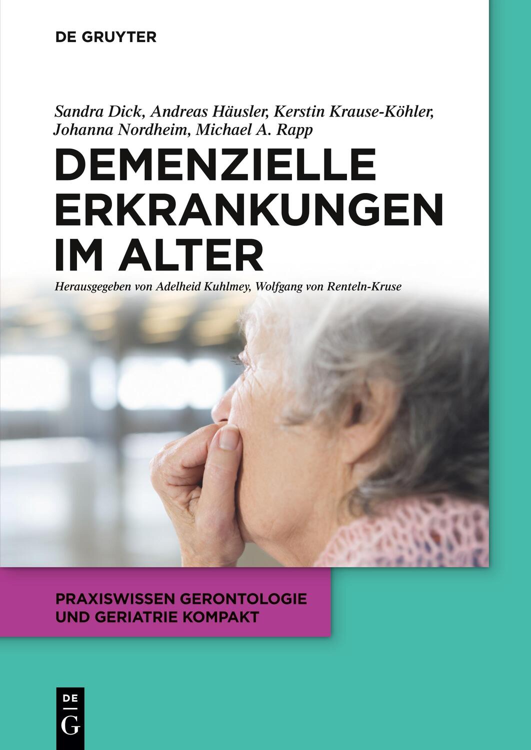 Cover: 9783110441741 | Demenzielle Erkrankungen im Alter | Sandra Dick (u. a.) | Taschenbuch