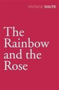 Cover: 9780099530145 | The Rainbow and the Rose | Nevil Shute | Taschenbuch | Englisch | 2009