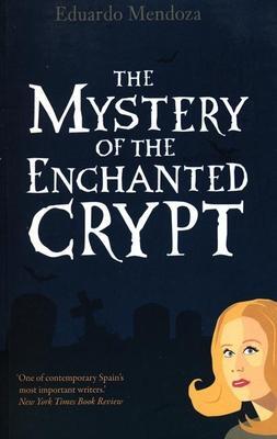 Cover: 9781846590511 | The Mystery of the Enchanted Crypt | Eduardo Mendoza | Taschenbuch