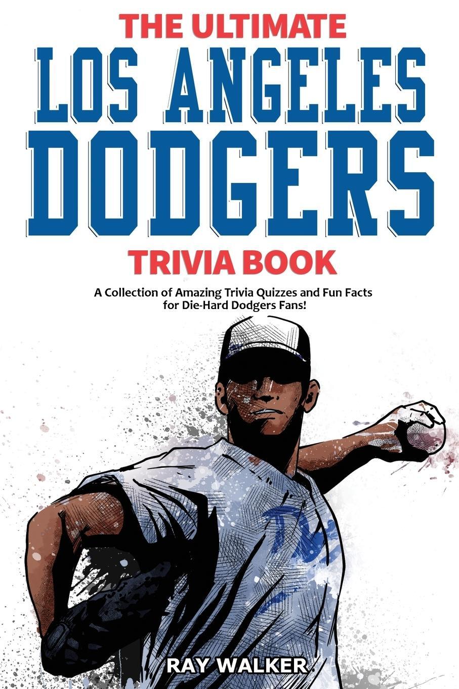 Cover: 9781953563088 | The Ultimate Los Angeles Dodgers Trivia Book | Ray Walker | Buch