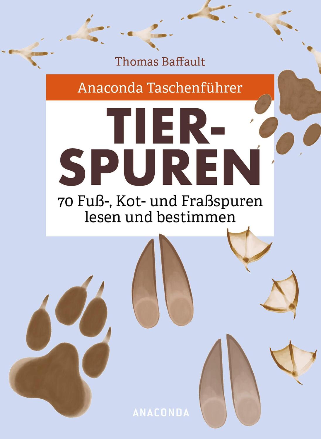 Cover: 9783730613252 | Anaconda Taschenführer Tierspuren. 70 Fuß-, Kot- und Fraßspuren...