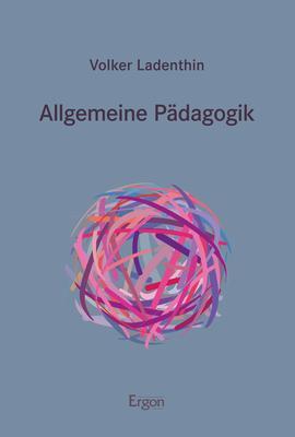 Cover: 9783956508660 | Allgemeine Pädagogik | Volker Ladenthin | Taschenbuch | broschiert